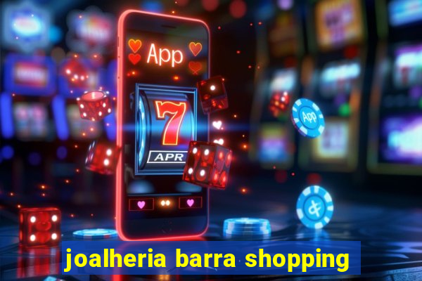 joalheria barra shopping